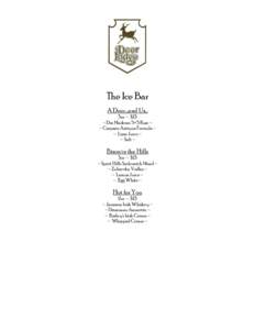 The Ice Bar A Deer…and Us… 3oz ~ $13 ~ Dos Maderas 5+5 Rum ~ ~ Carpano Antiqua Formula ~ ~ Lime Juice ~