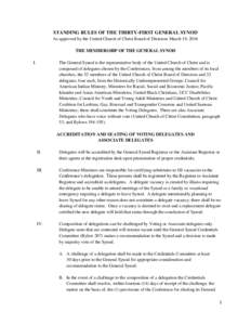 STANDING RULES OF THE THIRTY-FIRST GENERAL SYNOD As approved by the United Church of Christ Board of Directors March 19, 2016 THE MEMBERSHIP OF THE GENERAL SYNOD I.  The General Synod is the representative body of the Un