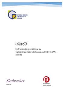ORDLISTA En fristående översättning av vägledningsrelaterade begrepp utifrån ELGPNs ordlista  Skolverket