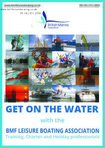 www.bmﬂeisureboating.co.uk | 01| 2015 GET ON THE WATER with the