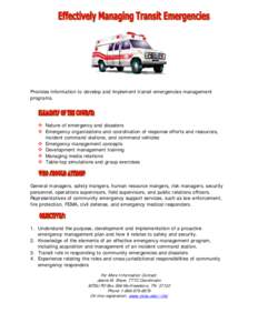 Provides information to develop and implement transit emergencies management programs. Nature of emergency and disasters Emergency organizations and coordination of response efforts and resources, incident command statio