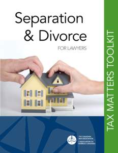 FOR LAWYERS  TAX MATTERS TOOLKIT Separation 	 & Divorce