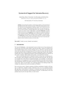 System-level Support for Intrusion Recovery Andrei Bacs, Remco Vermeulen, Asia Slowinska, and Herbert Bos {abs204,rvn270,asia,herbertb}@few.vu.nl Network Institute, VU University Amsterdam  Abstract. Recovering from atta
