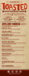 Gluten Free Menu  CRAFTED GRILLED CHEESE & BURGERS all * items are gluten free with bread substitution. Always alert team members of any food allergies in your party