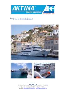 F/D Cruise to Saronic Culf Islands  AKTINA S.A. 26, FILELLINON STREET – 10558 ATHENS – GREECE TEL. +FAX +