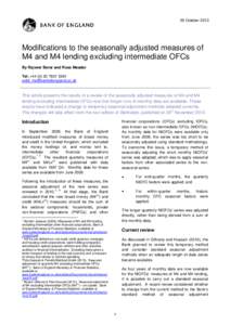 29 October[removed]Modifications to the seasonally adjusted measures of M4 and M4 lending excluding intermediate OFCs By Rajveer Berar and Ross Meader Tel: +[removed]5361