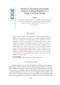 Numerical Simulation and Damage Analysis of Slotted Boreholes in a Single Coal Seam Mining Yi Xue Ph. D. student, State Key Laboratory for Geomechanics and Deep Underground Engineering, School of Mechanics and Civil Engi