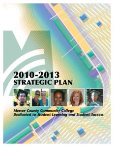 [removed]STRATEGIC PLAN Mercer County Community College Dedicated to Student Learning and Student Success