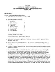 MINUTES BOARD OF DIRECTOR’S MEETING NATIONAL ASSOCIATION FOR SEARCH AND RESCUE March 18, 2015 Agenda Item 1 Subject: Opening Administrative Business