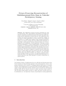 Privacy-Preserving Reconstruction of Multidimensional Data Maps in Vehicular Participatory Sensing Nam Pham1 , Raghu K. Ganti1 , Yusuf S. Uddin1 , Suman Nath2 and Tarek Abdelzaher1 1