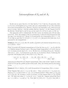 Automorphisms of Sn and of An  In this note we prove that if n 6= 6, then Aut(Sn ) ∼ = Sn ∼ = Aut(An ). In particular, when n 6= 6, every automorphism of Sn is inner and every automorphism of An is the restriction
