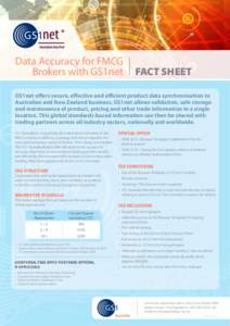 Data Accuracy for FMCG Brokers with GS1net FACT SHEET  GS1net offers secure, effective and efficient product data synchronisation to