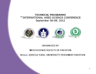 4th  TECHNICAL PROGRAMME INTERNATIONAL WEED SCIENCE CONFERENCE September 06-08, 2012