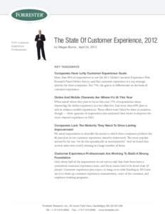 FOR: Customer Experience professionals The State Of Customer Experience, 2012 by megan Burns , April 24, 2012