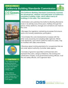 DGS at a Glance  California Building Standards Commission The California Building Standards Commission oversees the development, adoption and publication of California’s mandatory building codes, which affect nearly al