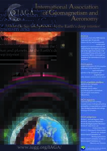 International Association of Geomagnetism and Aeronomy From the Sun and planets...to the Earth’s deep interior IAGA is