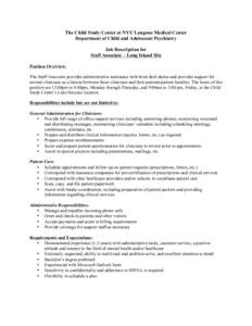 The Child Study Center at NYU Langone Medical Center Department of Child and Adolescent Psychiatry Job Description for Staff Associate – Long Island Site Position Overview: The Staff Associate provides administrative a