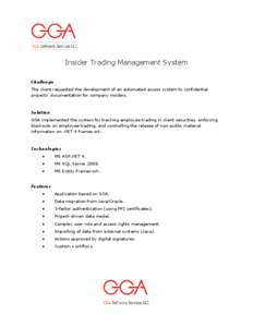 Insider Trading Management System Challenge The client requested the development of an automated access system to confidential
