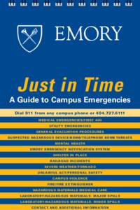 Just in Time  A Guide to Campus Emergencies Dial 911 from any campus phone orMe dical E m e r ge n c ies/ Fir st Aid u t il ity e m e r ge n cies