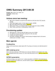 OWG SummaryPresent: Matt, Grant, Tom, Sarah, Jon Apologies: Emilie, Andy Absent:  Actions since last meeting: