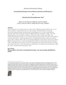 Research and Preliminary Findings Transnational Marriage between Hmong-Americans and Hmong-Lao By Chanxhxaylue Payeejualuemoua (Juu)1  Master of Arts Program in Ethnicity and Development