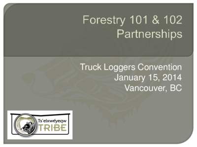 Truck Loggers Convention January 15, 2014 Vancouver, BC  Introduction  Definition