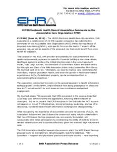 For more information, contact: Elizabeth (Liddy) West, CPHIMSor  HIMSS Electronic Health Record Association Comments on the Accountable Care Organization NPRM