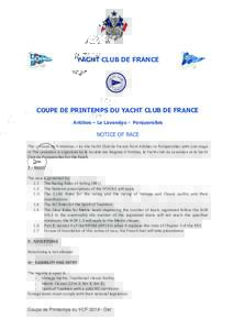 YACHT CLUB DE FRANCE  COUPE DE PRINTEMPS DU YACHT CLUB DE FRANCE Antibes – Le Lavandou - Porquerolles  NOTICE OF RACE