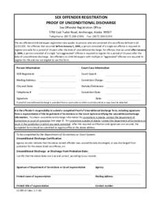 SEX OFFENDER REGISTRATION PROOF OF UNCONDITIONAL DISCHARGE Sex Offender Registration Office 5700 East Tudor Road, Anchorage, AlaskaTelephone: (Fax: (The sex offender/child kidnapper reg
