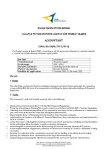 SINGLE RESOLUTION BOARD VACANCY NOTICE IN INTER-AGENCY JOB MARKET (IAJM) ACCOUNTANT (SRB/AD/IAJMThe Single Resolution Board (SRB) is launching a call for expression of interest in order to establish