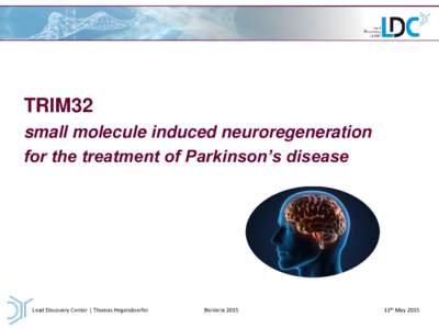 TRIM32 small molecule induced neuroregeneration for the treatment of Parkinson’s disease Lead Discovery Center | Thomas Hegendoerfer