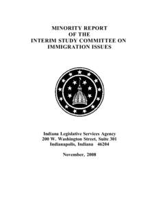 MINORITY REPORT OF THE INTERIM STUDY COMMITTEE ON IMMIGRATION ISSUES  Indiana Legislative Services Agency