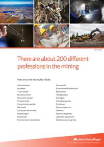 Photo: LKAB.  There are about 200 different professions in the mining Here are some examples of jobs: Administrator