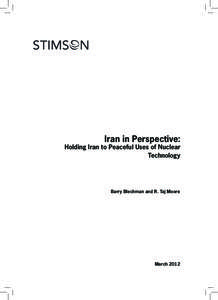 Iran in Perspective:  Holding Iran to Peaceful Uses of Nuclear Technology  Barry Blechman and R. Taj Moore