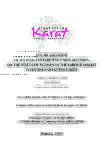 GENDER ASSESSMENT OF THE IMPACT OF EUROPEAN UNION ACCESSION ON THE STATUS OF WOMEN IN THE LABOUR MARKET IN CENTRAL AND EASTERN EUROPE NATIONAL STUDY: POLAND