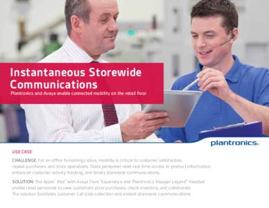Instantaneous Storewide Communications Plantronics and Avaya enable connected mobility on the retail floor  Use Case