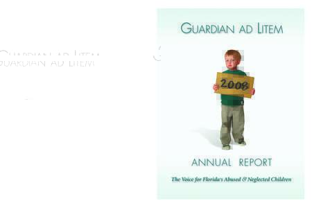 FLORIDA GUARDIAN AD LITEM PROGRAM 2008 Annual Report  GUARDIAN AD LITEM