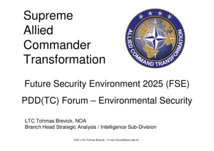 Supreme Allied Commander Transformation Future Security Environment[removed]FSE) PDD(TC) Forum – Environmental Security