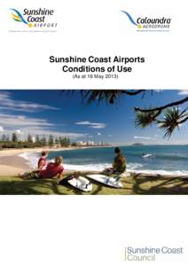 Sunshine Airports Conditions of Use  Sunshine Coast Airports Conditions of Use (As at 16 May 2013)