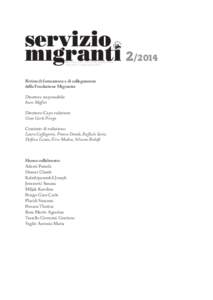 BIMESTRALE DELLA FONDAZIONE MIGRANTES ANNO XXIV N. 2 Marzo/Aprile 2014 Rivista di formazione e di collegamento della Fondazione Migrantes Direttore responsabile: