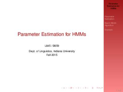 Parameter Estimation for HMMs Parameter Estimation