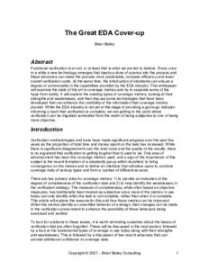 The Great EDA Cover-up Brian Bailey Abstract Functional verification is an art, or at least that is what we are led to believe. Every once in a while a new technology emerges that injects a dose of science into the proce