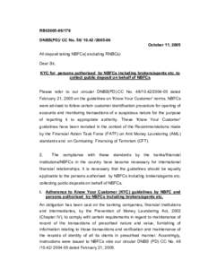 RBI[removed]DNBS(PD)/ CC No[removed]-06 October 11, 2005 All deposit taking NBFCs( excluding RNBCs) Dear Sir, KYC for persons authorised by NBFCs including brokers/agents etc. to