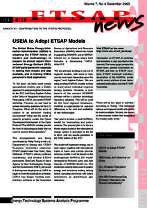 Volume 7, No. 4 DecemberANNEX VII CONTRIBUTING TO THE KYOTO PROTOCOL USEIA to Adopt ETSAP Models The United States Energy Information Administration (USEIA) is