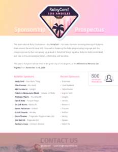 Sponsorship  Prospectus The International Ruby Conference – aka RubyConf – has been the main annual gathering of Rubyists from around the world sinceFocused on fostering the Ruby programming language and the