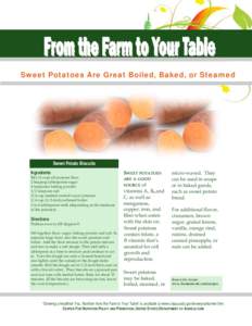 Sweet Potatoes Are Great Boiled, Baked, or Steamed  Sweet Potato Biscuits Ingredients 1&1/4 cups all-purpose flour 2 heaping tablespoons sugar
