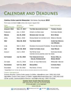 Calendar and Deadlines Contra Costa Lawyer Magazine Editorial Calendar 2018 Print issues are listed in bold, online-only issues in regular font. Issue 			 (Print/Online)