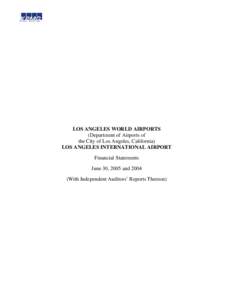 LOS ANGELES WORLD AIRPORTS (Department of Airports of the City of Los Angeles, California) LOS ANGELES INTERNATIONAL AIRPORT Financial Statements June 30, 2005 and 2004