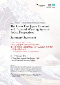 Japan/UNESCO/UNU International Symposium (on) The Great East Japan Tsunami and Tsunami Warning Systems: Policy Perspectives; Summary statements; 2012
