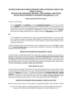 INSTRUCTIONS FOR FLORIDA SUPREME COURT APPROVED FAMILY LAW FORMa), MOTION FOR TEMPORARY SUPPORT, TIME-SHARING, AND OTHER RELIEF WITH DEPENDENT OR MINOR CHILD(RENWhen should this form be used? This form 